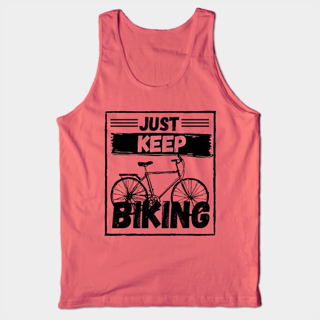 Just Keep Biking Tank Top by Marius Andrei Munteanu